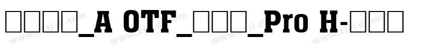 日语字库_A OTF_新丸ゴ_Pro H字体转换
